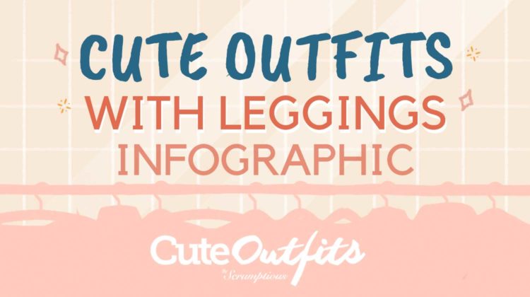 feature image | Cute Outfits With Leggings: What To Wear On Top [INFOGRAPHIC]